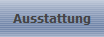 Ausstattung